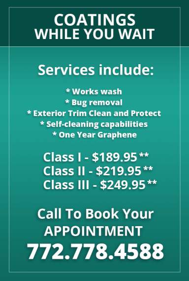 Coatings while you wait. Services include: works wash, bug removal, exterior trim clean and protect, self-cleaning capabilities, one year graphene. Class I - $189.95. Class II - $219.95. Class III - $249.95. Call to book your appointment: 772.778.4588